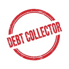 DEBT COLLECTOR text written on red grungy round stamp.