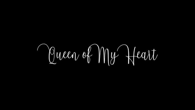 Queen of My Heart Animated Appearance Ripple Effect White Color Cursive Text on Black Background