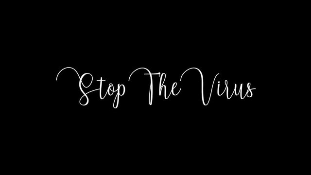 Stop The Virus Animated Appearance Ripple Effect White Color Cursive Text on Black Background