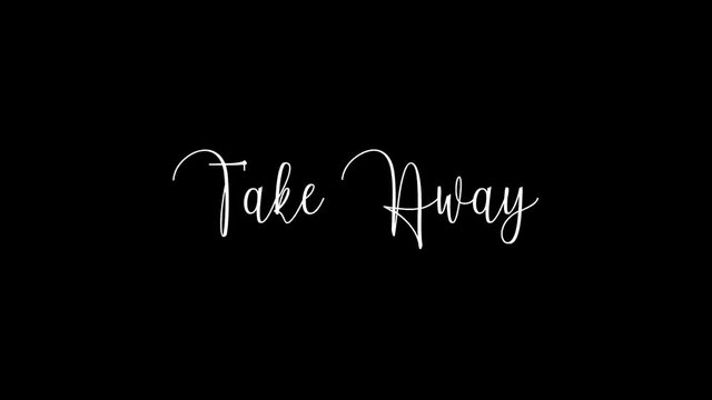 Take Away Animated Appearance Ripple Effect White Color Cursive Text on Black Background