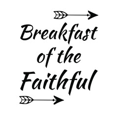 Breakfast of the Faithful. Vector Quote