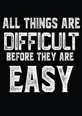 All Things Difficult Before They Are Easy,  Inspirational Vector File 