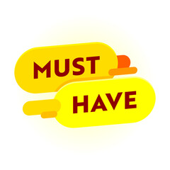 Must Have Promo Banner. Shopping Promotion Label, Advertising Campaign for Store or Shop Isolated on White Background