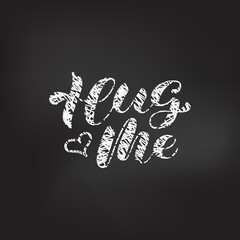 Vector stock illustration. Hug me brush lettering for banner or poster