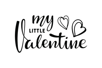 My little Valentines text. Baby Valentines Day greeting card template. Vector phrase isolated on white background to valentines day design. For flyers, invitation, posters, brochure, banners.