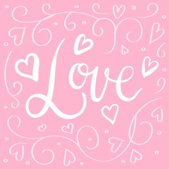 Hand drawn lettering love. Pink calligraphic symbols on the white background. Valentine day quote for cards with beautiful ornaments.