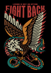 Eagle Fights with A Snake Tattoo Style Illustration with A Slogan Artwork on Black Background for Apparel or Other Uses