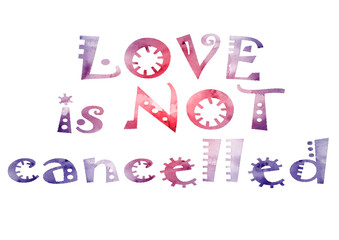 Love is not cancelled watercolor brush 