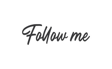 Follow me lettering text design. Calligraphic style font message. - obrazy, fototapety, plakaty