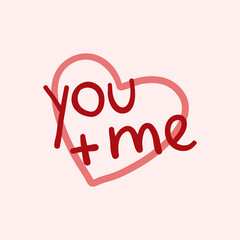 Valentines Day theme doodle Vector icon of hand drawn text you and me in heart shape with isolated on a pink.