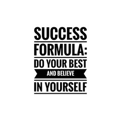 ''Success formula: Do your best and believe in yourself'' Lettering