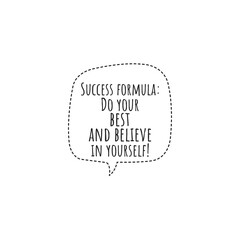 ''Success formula: Do your best and believe in yourself'' Lettering