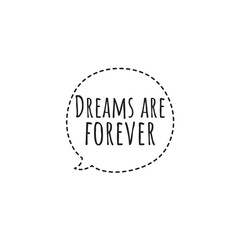 ''Dreams are forever'' Lettering