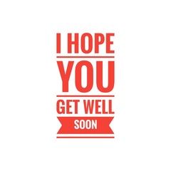 ''I hope you get well soon'' Lettering