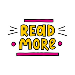 Read more - vector doodle lettering quote for book lovers and bookworms. Pink and yellow lettering. Vector template for card, postcard, banner, poster, sticker and social media