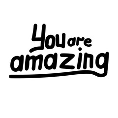 You are amazing, inspirational phrase for poster or planner, handwritten font for creativity