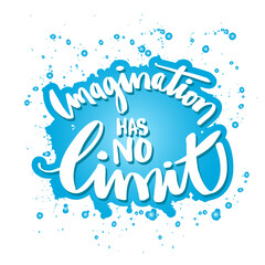 Imagination has no limit. Hand lettering. Motivational quote.