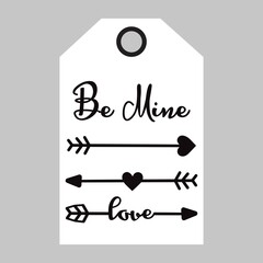 Be mine. Tag for valentines day. Vector illustration.