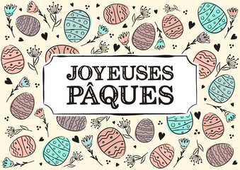 French Happy Easter greeting card. Hand drawn Easter typography with flowers and eggs. Vector illustration for France. Translation: Happy Easter