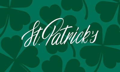 Patrick's Day. Vector illustration of Saint Patrick's Day lettering calligraphy and clover leaves background