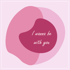 Valentine's Day. I wanna be with you. Postcard. Illustration.