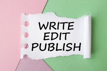 write edit publish, text on white notepad paper on colorful background