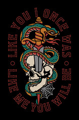 Snake Around Skull and Dagger Tattoo Style Illustration with A Slogan Artwork on Black Background for Apparel or Other Uses