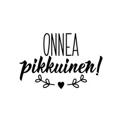 Fototapeta premium Finnish text: Congratulations little one. Lettering. Banner. calligraphy vector illustration.