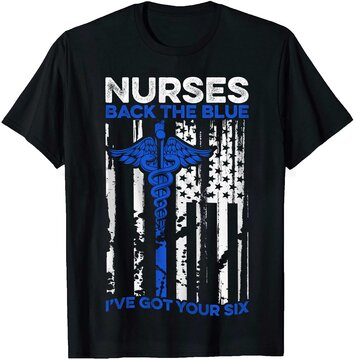 Nurse Back The Blue I've Got Your Six T-shirt