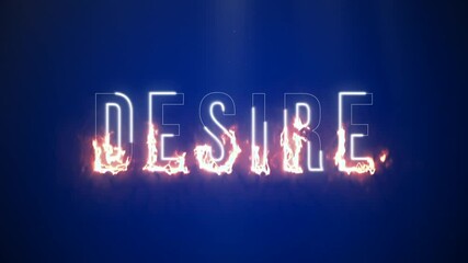 Burning desire. The word desire with burning flames animation.