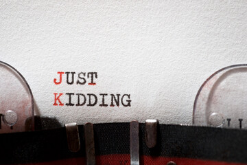 Just kidding phrase