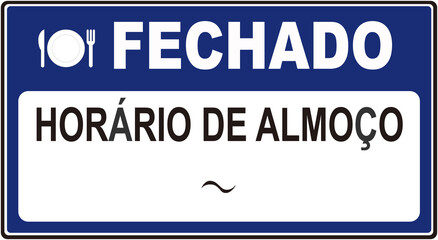 A sign that says in Portuguese Language : CLOSED FOR LUNCH.