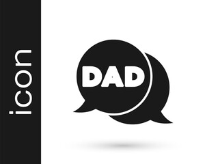 Black Speech bubble dad icon isolated on white background. Happy fathers day. Vector.