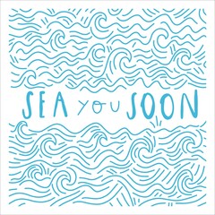 Fototapeta na wymiar Handwritten quote: sea you soon. Design print for t shirt, pin label, badges, sticker, greeting card, banner. Vector illustration