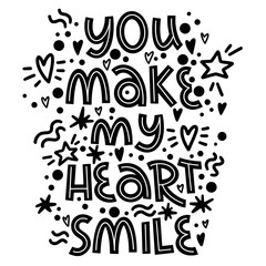 Vector lettering you make my heart smile. Valentines Day. Black and white. Vector illustration