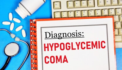 Hypoglycemic coma. Text inscription of the medical diagnosis. Treatment with medications and procedures.