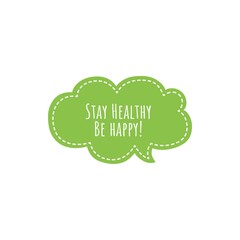 ''Stay healthy, be happy'' Lettering