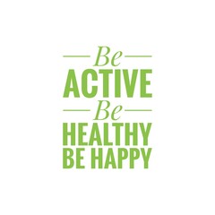 Fototapeta premium ''Be active, be healthy, be happy'' Lettering