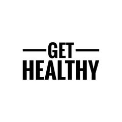 ''Get healthy'' Lettering
