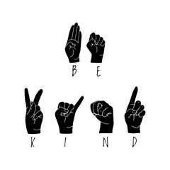 American sign language lettering be kind. ASL vector illustration. Perfect for sublimation printing on t shirt, mug, dish towel, for poster, card web design and more