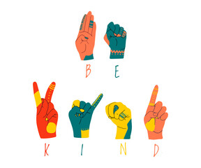 American sign language lettering Be kind. ASL vector illustration. Perfect for sublimation printing on t shirt, mug, dish towel, for poster, card web design and more