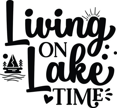 Living On Lake Time, Lake Quote Vector File