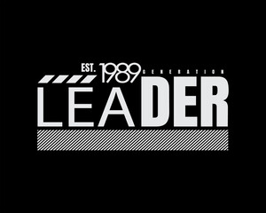 Leader typographic graphic vector illustration, perfect for t-shirt designs, shirts, hoodies, etc.