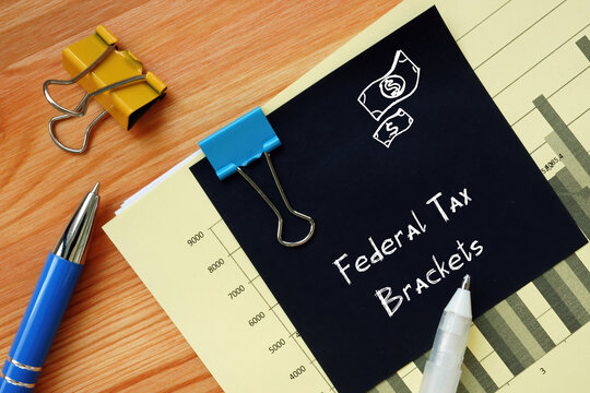 Conceptual Photo About Federal Tax Brackets With Written Phrase.