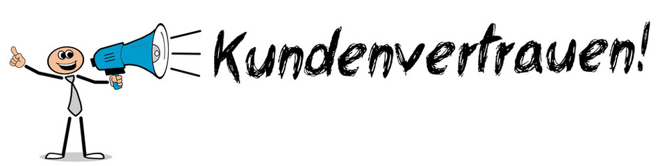 Kundenvertrauen! 