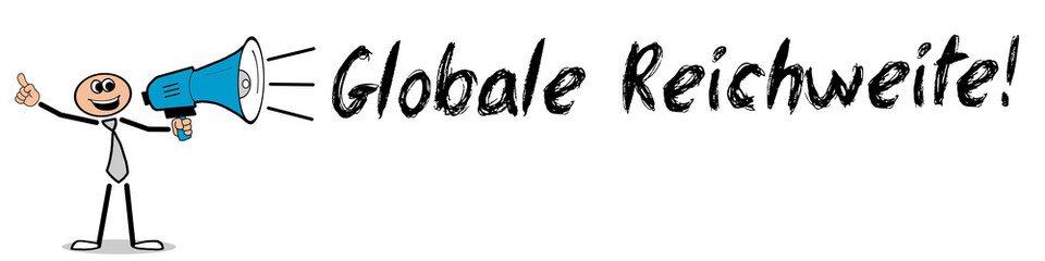 Globale Reichweite! 