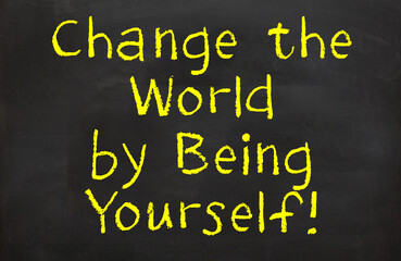 Fototapeta na wymiar Change the world be being yourself