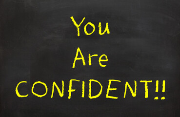 You are Confident