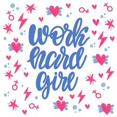 Work hard girl, illustration for motivation, perfect for a postcard or poster