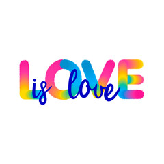Valentine's Day. Print with text "LOVE IS LOVE ". Pride LGBT .Vector illustration on isolated white background.